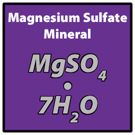 Magnesium Sulfate Mineral Formula: MgSO4.7H2O